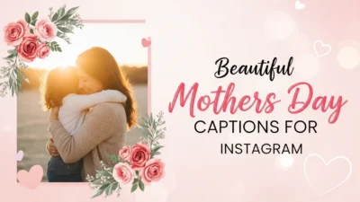 Beautiful Mothers Day Captions for Instagram