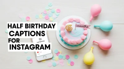 Half Birthday Captions Instagram